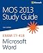 MOS 2013 Study Guide for Microsoft Word (MOS Study Guide)