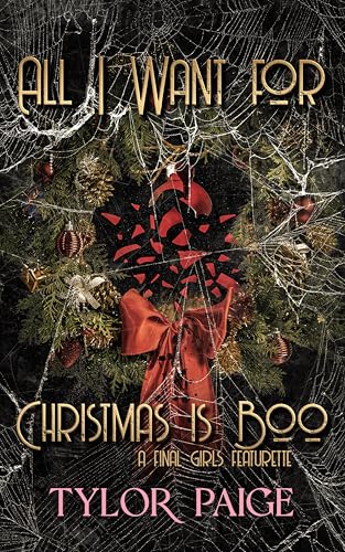 All I want for Christmas is Boo: a holiday horror romance (Final Girls Featurettes)