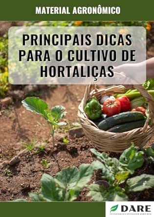 PRINCIPAIS DICAS PARA O CULTIVO DE HORTALIÇAS