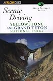 Scenic Driving Yellowstone and Grand Teton National Park (Scenic Driving Series)