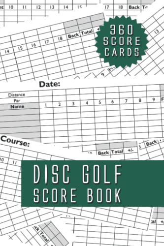 Disc Golf Score Book: 360 Disc Golf Score Cards 6" x 9" Ultimate Frisbee Scorecard for 4 Players to Track Frolf Scores
