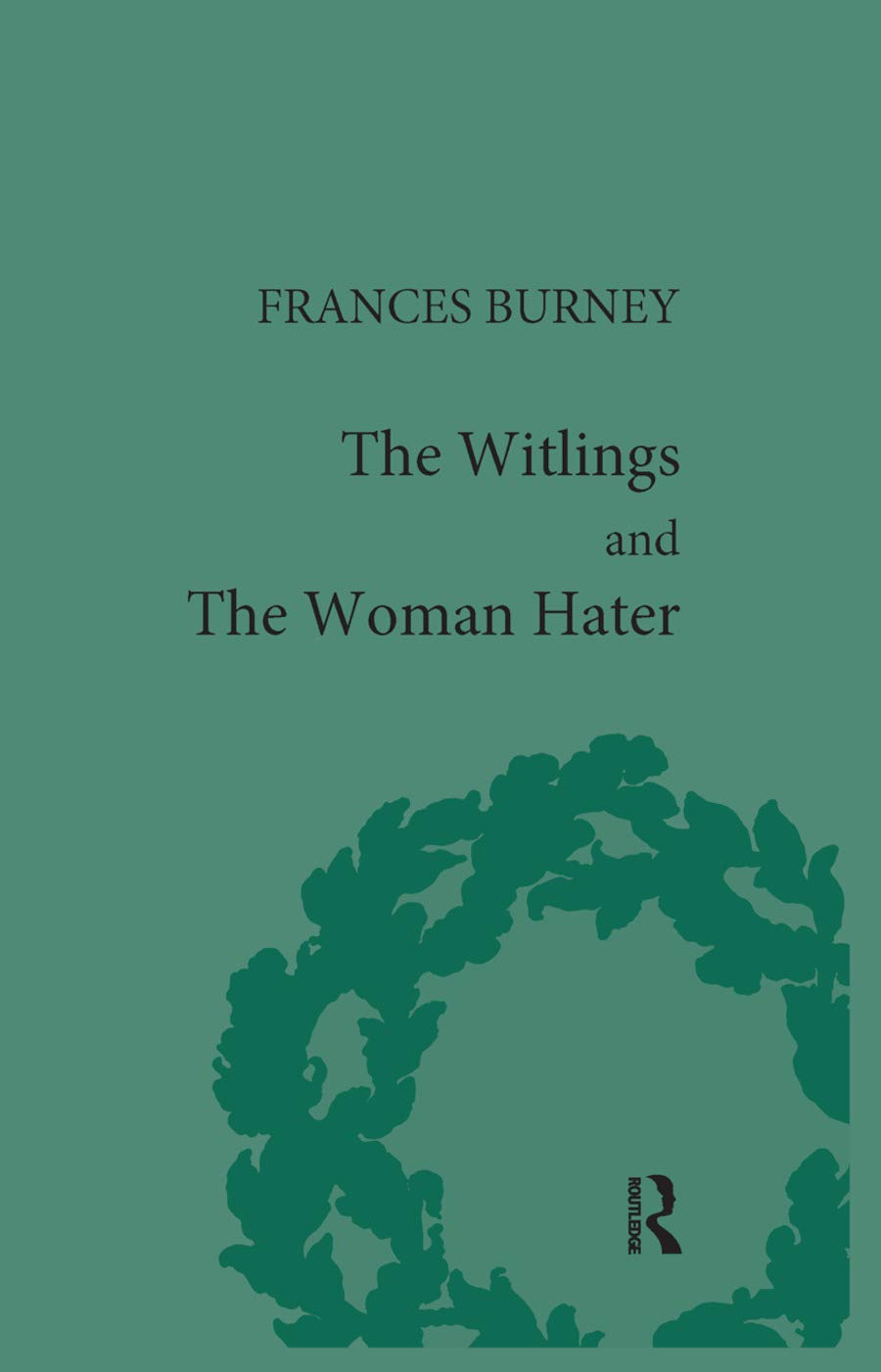 The Witlings and the Woman Hater (Pickering Women's Classics)      1st Edition