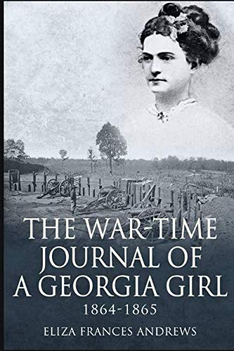 The War-Time Journal of a Georgia Girl, 1864-1865