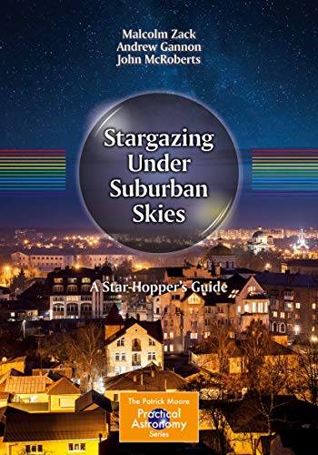 Stargazing Under Suburban Skies: A Star-Hopper's Guide (The Patri...