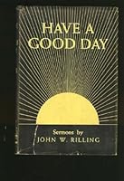Have a good day,: And other sermons B000LCAWLO Book Cover