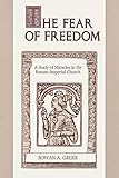 The Fear of Freedom: A Study of Miracles in the Roman Imperial Church