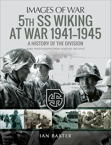 5th SS Wiking at War, 1941–1945: A History of the Division (Images of War)