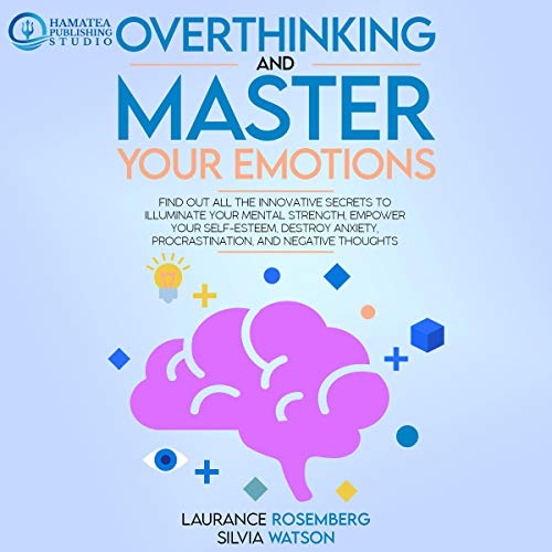 Cover art for Overthinking and Master Your Emotions