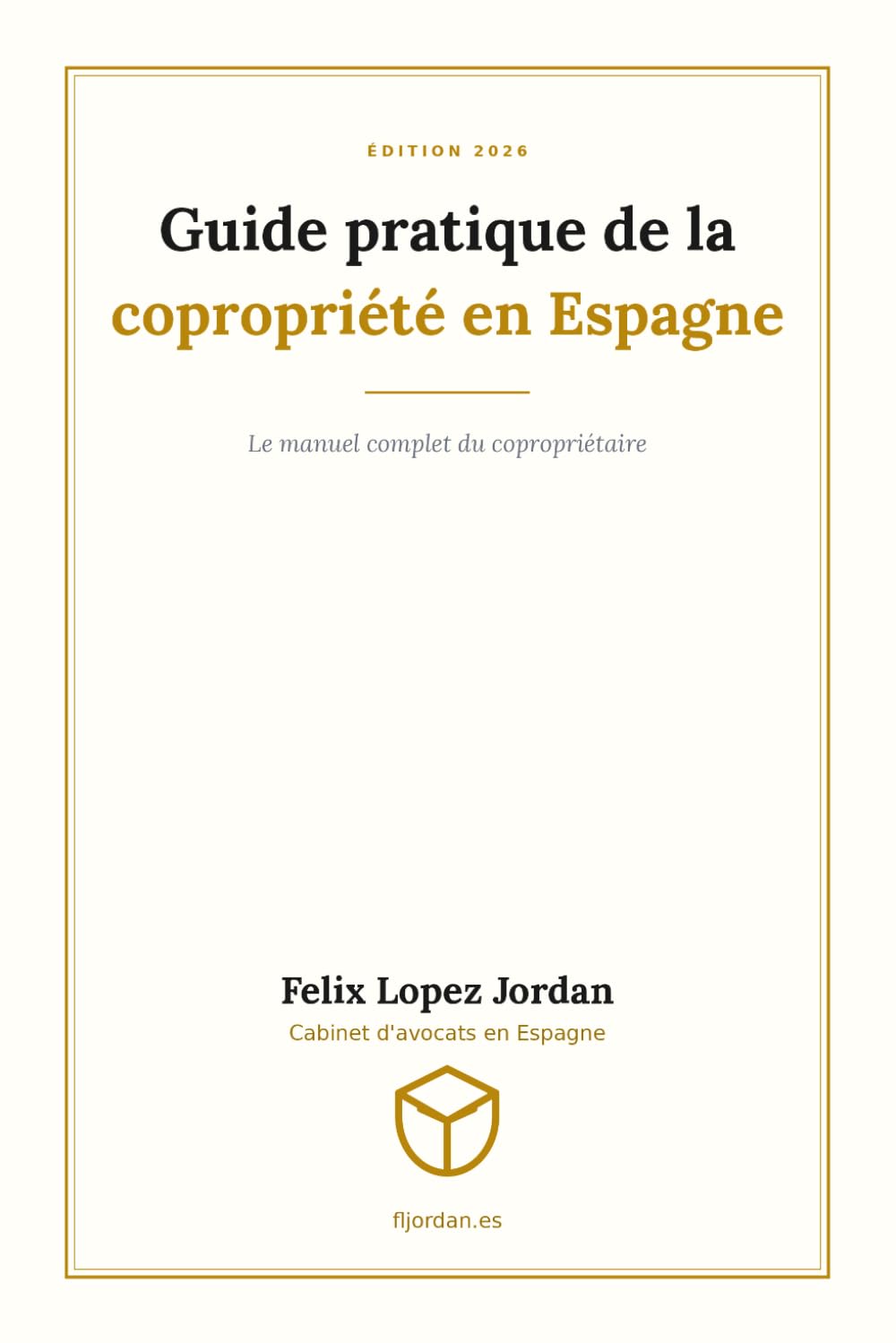 Guide pratique de la copropriété en Espagne: Le manuel complet du copropriétaire