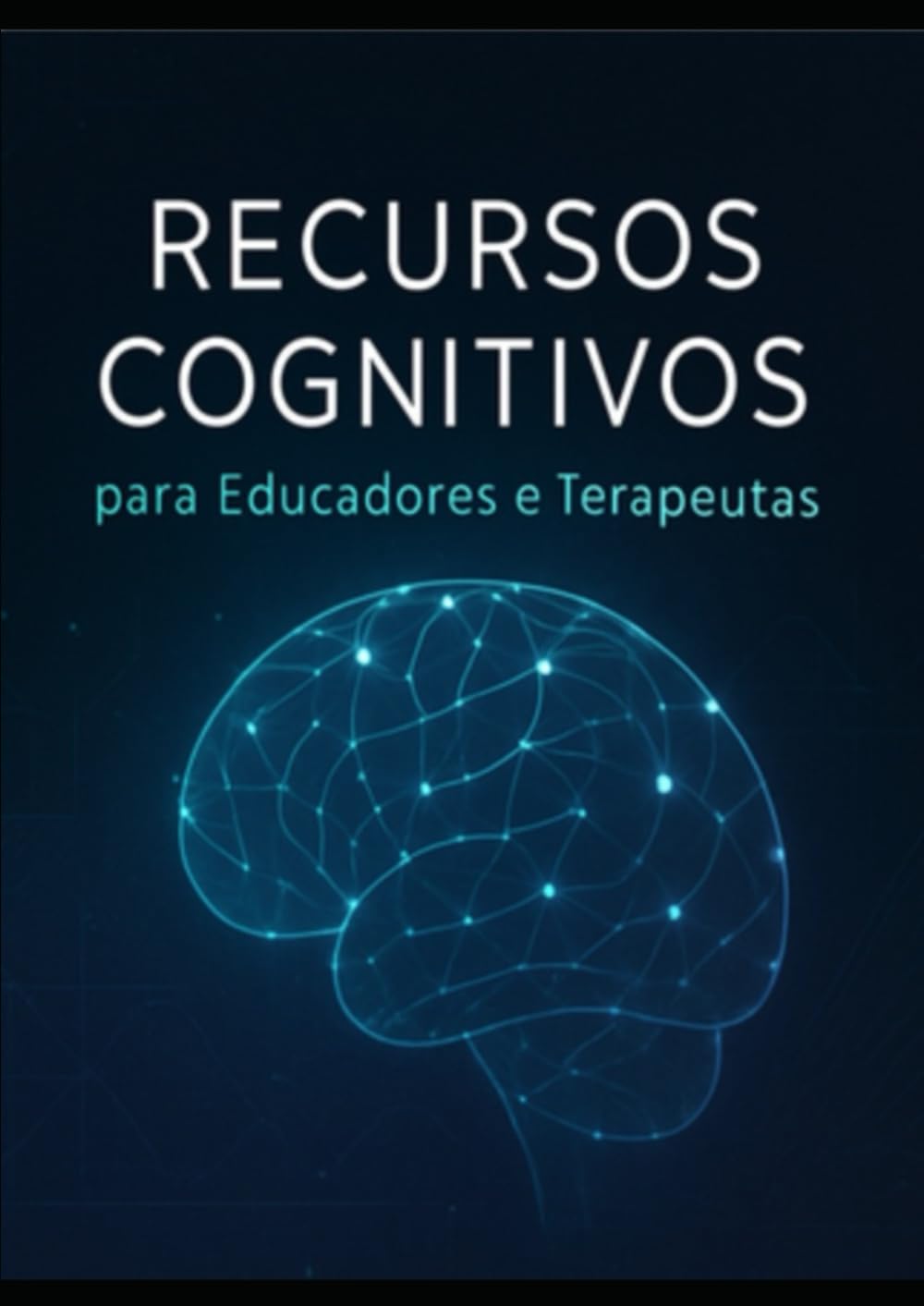 Recuursos cognitivos para terapeutas e cuidador familiar: Estratégias com base em neurociencias