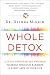 Whole Detox: A 21-Day Personalized Program to Break Through Barriers in Every Area of Your Life
