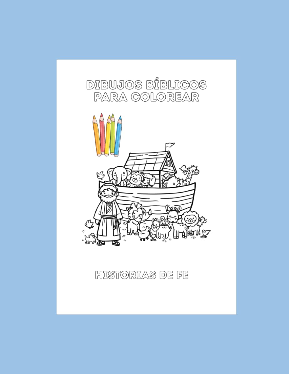 Dibujos Bíblicos para Colorear: Historias de Fe , 80 dibujos