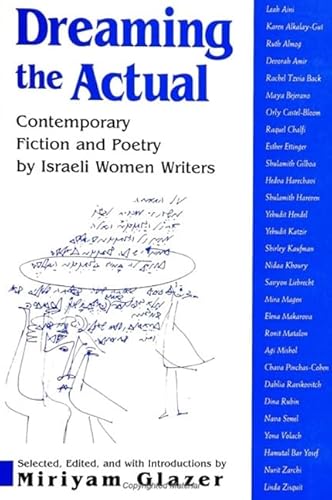 Dreaming the Actual: Contemporary Fiction and Poetry by Israeli Women Writers (Modern Jewish Lit Culture)