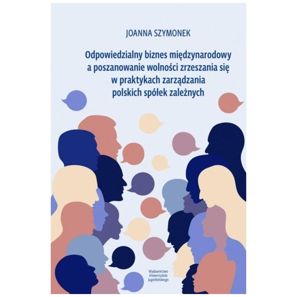 Odpowiedzialny biznes międzynarodowy a poszanowanie wolności zrzeszania się w praktykach zarządzania