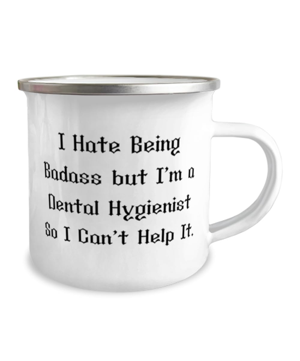 Inspire Dental hygienist Gifts, I Hate Being Badass but I'm a Dental, Birthday 12oz Camper Mug For Dental hygienist from Friends, Gifts for dental hygienists, Cool dental gifts, Unique dental gifts,