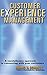 Customer Experience Management: A Revolutionary Approach to Connecting with Your Customers