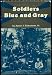 Soldiers Blue and Gray (American Military History)