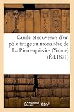  Guide et souvenirs d\'un pèlerinage au monastère de La Pierre-qui-vire Yonne