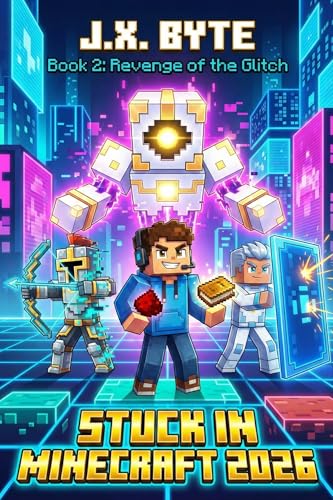 STUCK IN MINECRAFT 2026: Book 2: Revenge of the Glitch. An Unofficial Trapped in a Game Adventure