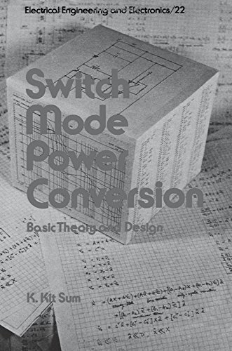 Switch Mode Power Conversion (Electrical and Computer Engineering, Vol. 22)