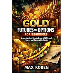 Gold Futures and Options for Beginners Audiolibro Por Max Koren arte de portada