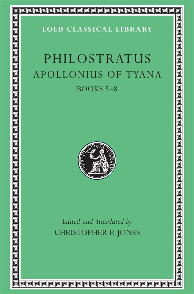 Apollonius of Tyana, Volume II: Life of Apollonius of Tyana, Books 5-8 (Loeb Classical Library 17)