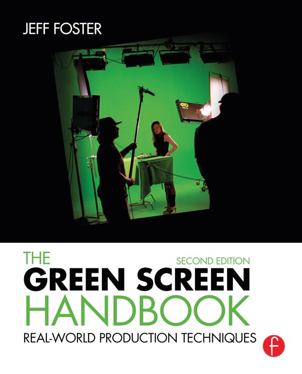 The Green Screen Handbook: Real-World Production Techniques