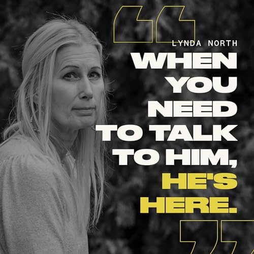 "When you need to talk to him, he's here." | Lynda North