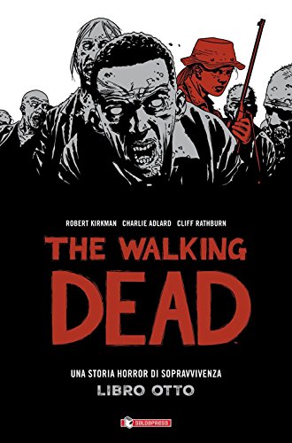 The walking dead: 8 The walking dead: 8