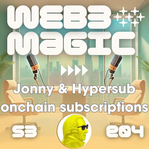 S3E4 - Jonny & Hypersub - building onchain subscription service to support creators