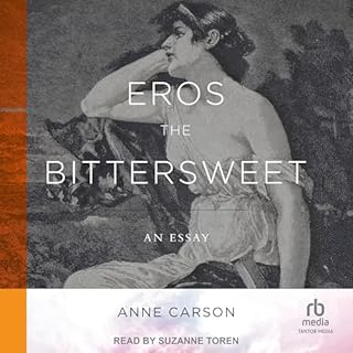 Eros the Bittersweet Audiobook By Anne Carson cover art