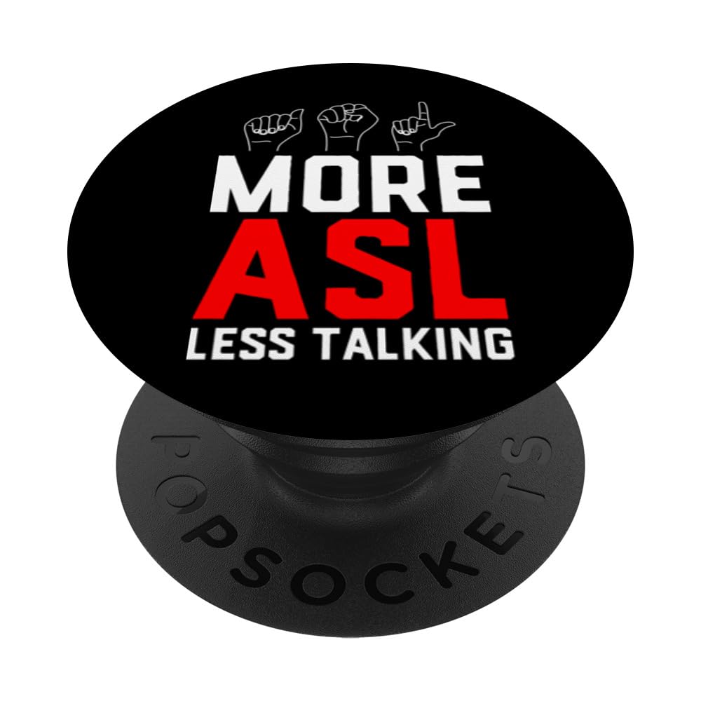 Deaf Pride Awareness Sign Language More ASL Less Talking PopSockets Standard PopGrip