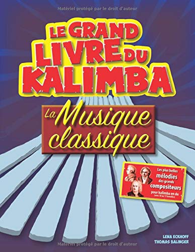 Le grand livre du kalimba: La musique classique pour kalimba en do