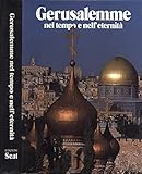  Gerusalemme nel tempo e nell\' eternità.