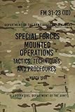 FM 31-23 Special Forces Mounted Operations Tactics, Techniques and Procedures: Initial Draft - March 1998