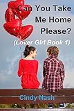  Can you Take Me Home, Please?: (Lover Girl Book 1) (English Edition)