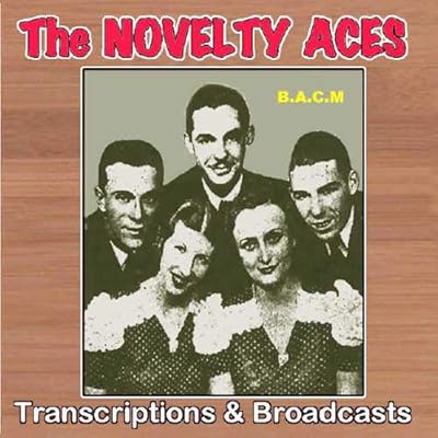 The Novelty Aces: Transcriptions & Broadcasts