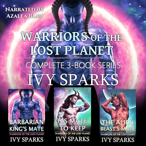 Warriors of the Lost Planet: The Complete Series (Books 1 to 3) - Ivy Sparks