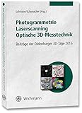  Photogrammetrie - Laserscanning - Optische 3D-Messtechnik: Beiträge der Oldenburger 3D-Tage 2016