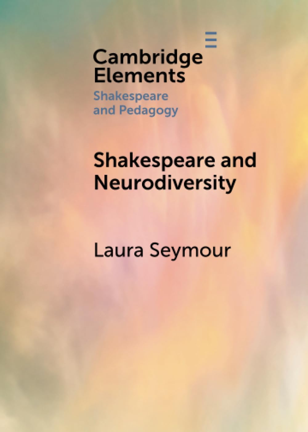 Shakespeare and Neurodiversity (Elements in Shakespeare and Pedagogy)