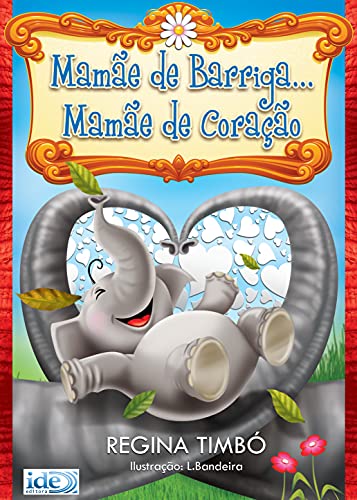 Mamãe de Barriga… Mamãe de Coração: