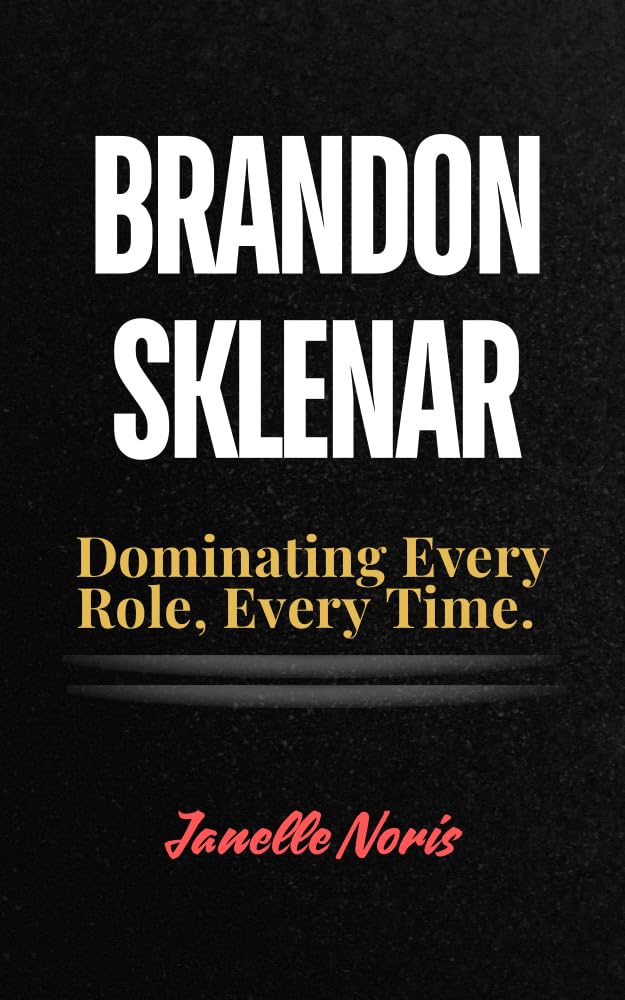 BRANDON SKLENAR: Dominating Every Role, Every Time.