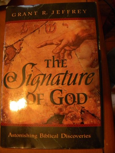 The Signature of God: Astonishing Biblical Discoveries