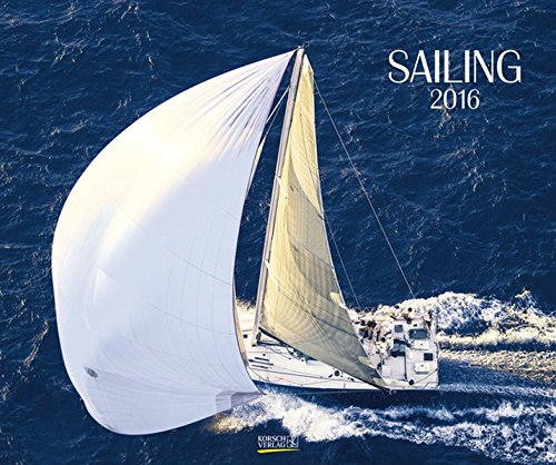 Sailing 2016: PhotoArt Kalender Sailing 2016: PhotoArt Kalender