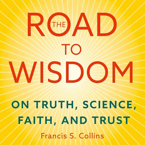 The Road to Wisdom by Francis S. Collins episode artwork