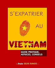 Download S'expatrier au Vietnam: Guide pratique, Astuces, Conseils PDF