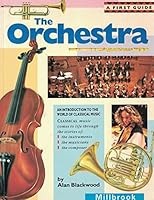 The Orchestra: An Introduction To The World of Classical Music (A First Guide) 1562947087 Book Cover