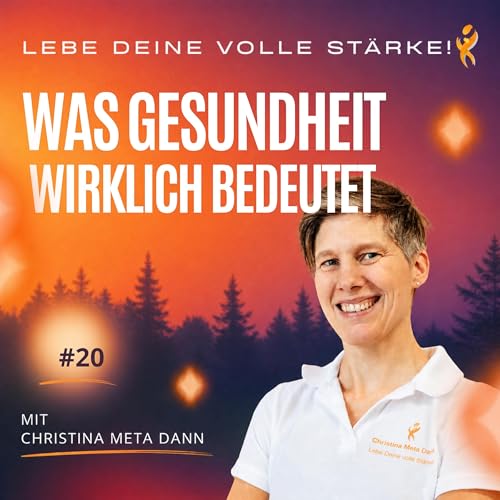 #20 Was Gesundheit wirklich bedeutet