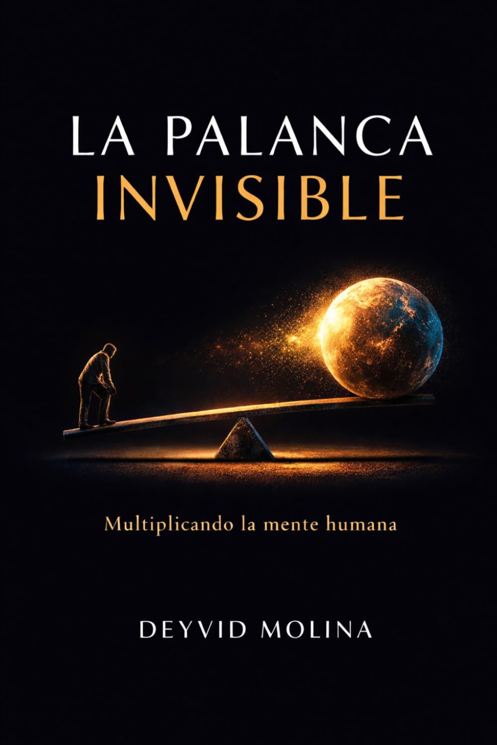LA PALANCA INVISIBLE: Multiplicando la mente humana