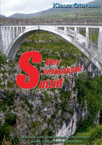 Der verkorkste Suizid: Wie es nicht sein sollte (German Edition)